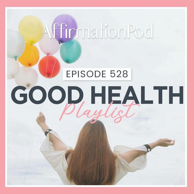 528 Good Health Playlist - podcast episode cover
