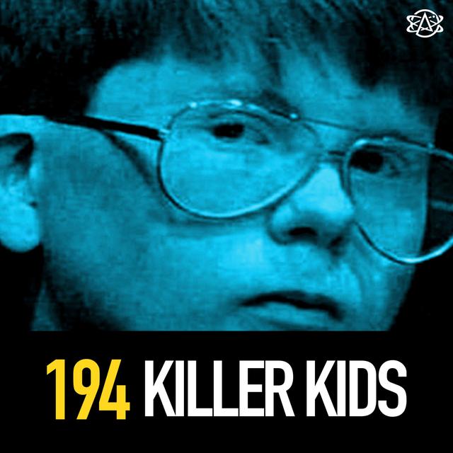 194 - Killer Kids - podcast episode cover