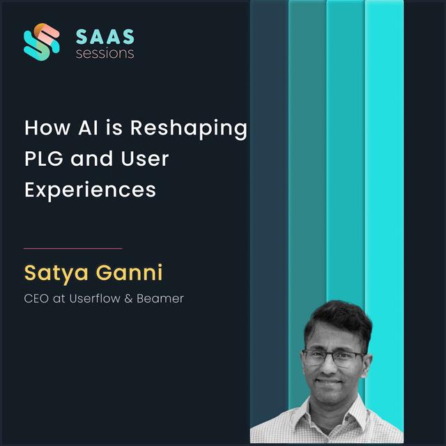 S8E13 - How AI is Reshaping PLG and User Experiences ft. Satya Ganni, CEO at Userflow & Beamer - podcast episode cover