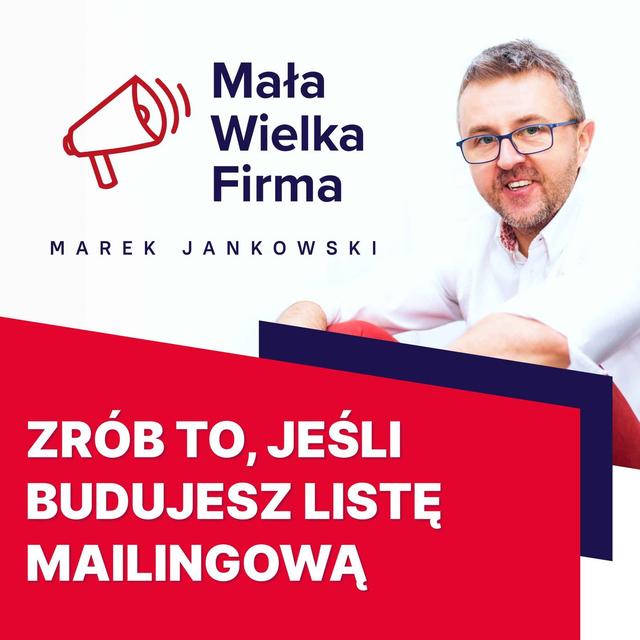 Gdybym budował listę mailingową od zera, zrobiłbym TO - podcast episode cover
