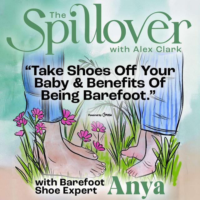 “Take Shoes Off Your Baby & Benefits Of Being Barefoot.” - Barefoot Shoe Expert Anya Jensen - podcast episode cover