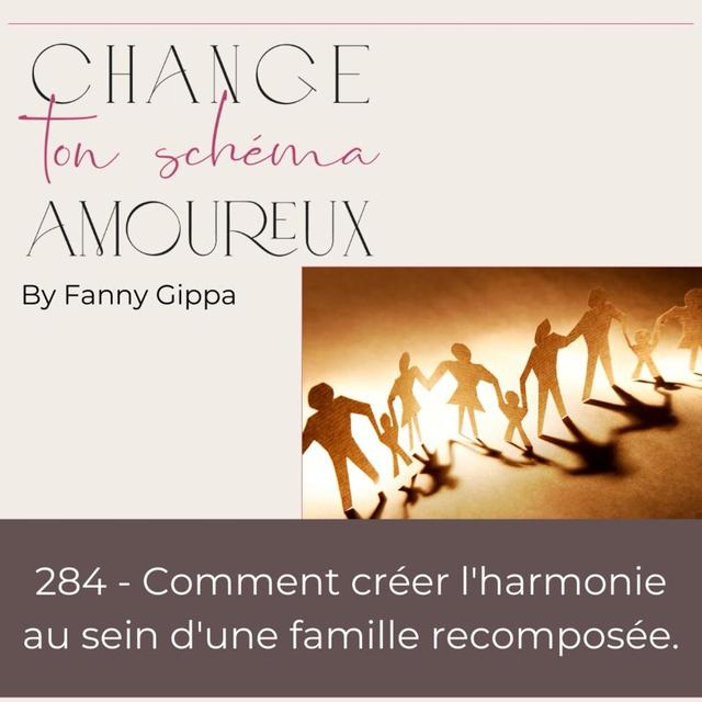 284 - Comment créer une harmonie au sein d'une famille recomposée - podcast episode cover
