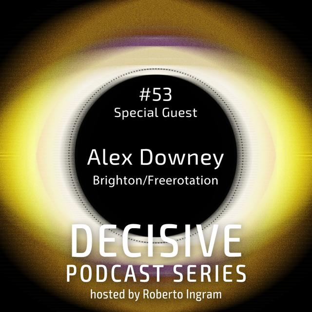Alex Downey - Decisive Special - podcast episode cover