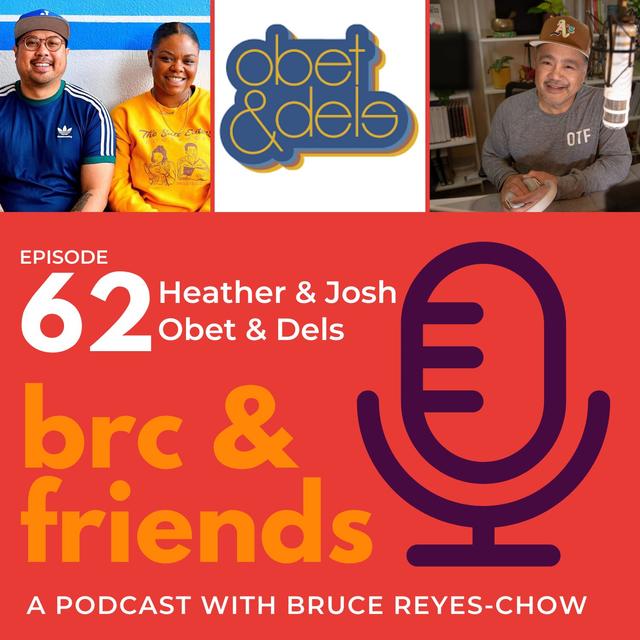 E62 Bruce chats with Josh and Heather or Obet & Dels | Filipino American History Month - podcast episode cover