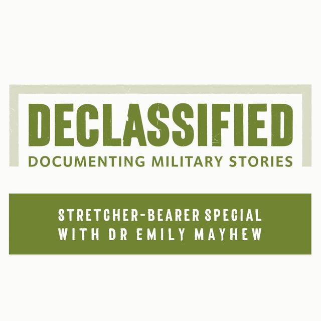 Stretcher-Bearer Special with Dr Emily Mayhew - podcast episode cover