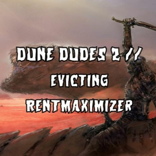 324. Dune Dudes 2 // Evicting RENTMaximizer - podcast episode cover