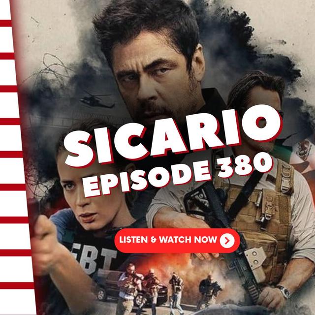 Episode 380: Sicario - podcast episode cover