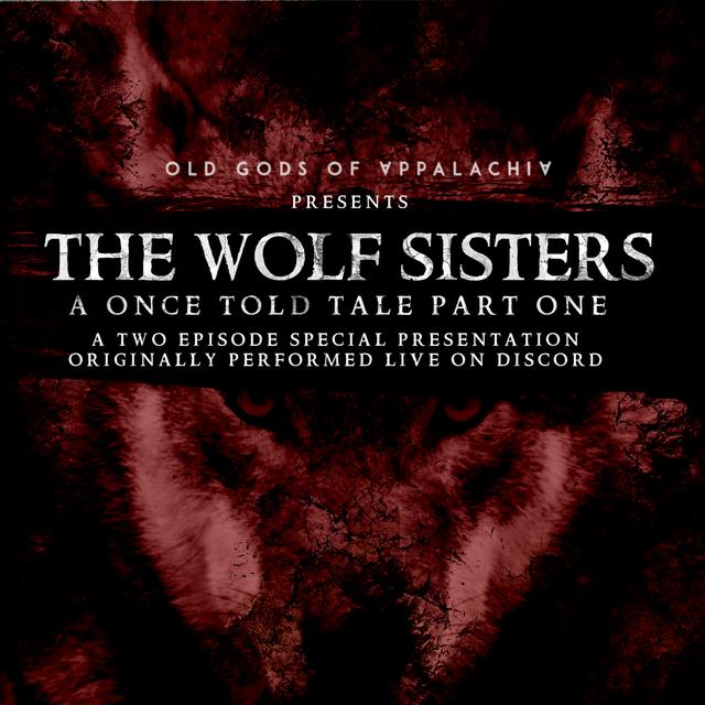 A Once-Told Tale: The Wolf Sisters Part One - podcast episode cover