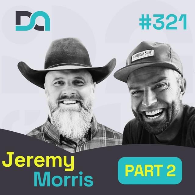 321 | Inviting God Into Your Pain, Cleaning Up Messes, and Living with Peace (Jeremy Morris: Part 2) - podcast episode cover