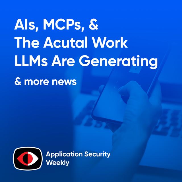 AIs, MCPs, and the Acutal Work that LLMs Are Generating - ASW #333 - podcast episode cover