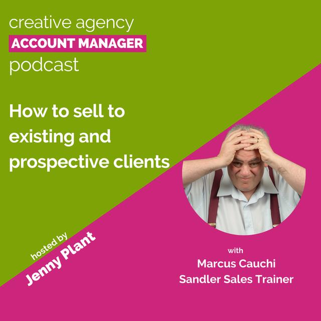 How to sell to existing and prospective clients, with Marcus Cauchi - podcast episode cover