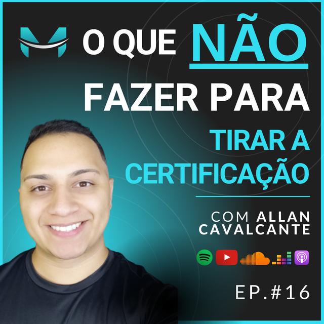 O QUE NÃO FAZER PARA TIRAR A CERTIFICAÇÃO SCRUM MASTER C/ ALLAN CAVALCANTE | T 22 EP 16 | PODCAST ÁGIL NAS TRINCHEIRAS - podcast episode cover