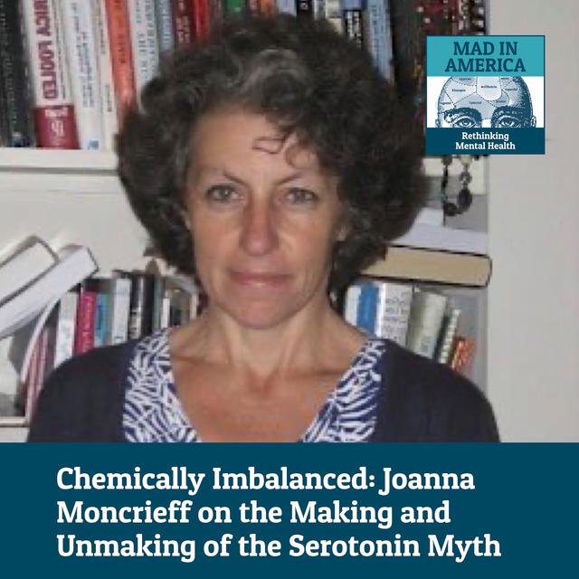 Chemically Imbalanced: Joanna Moncrieff on the Making and Unmaking of the Serotonin Myth - podcast episode cover
