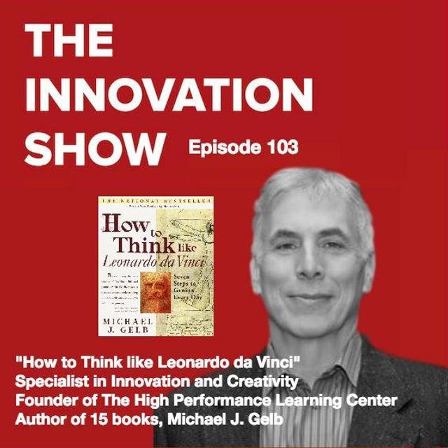 EP 103: How to Think Like Leonardo Da Vinci - Michael J Gelb - podcast episode cover