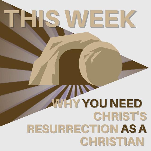 3 Reasons You Need Christ's RESURRECTION as a CHRISTIAN - podcast episode cover