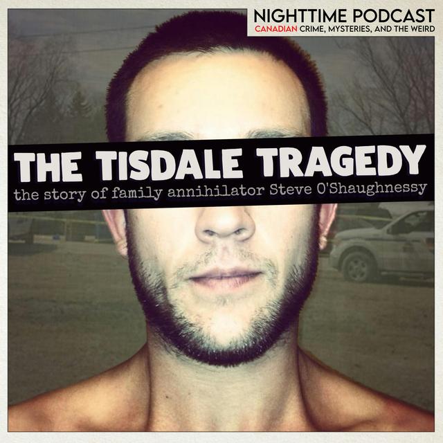 the Tisdale Saskatchewan Tragedy (family annihilator Steve O'Shaughnessy) - podcast episode cover