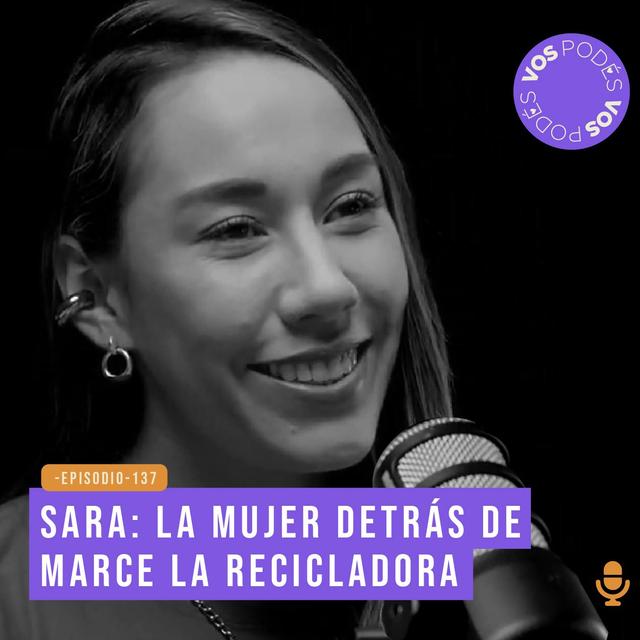 Sara Samaniego: la mujer detrás de Marce la Recicladora - podcast episode cover