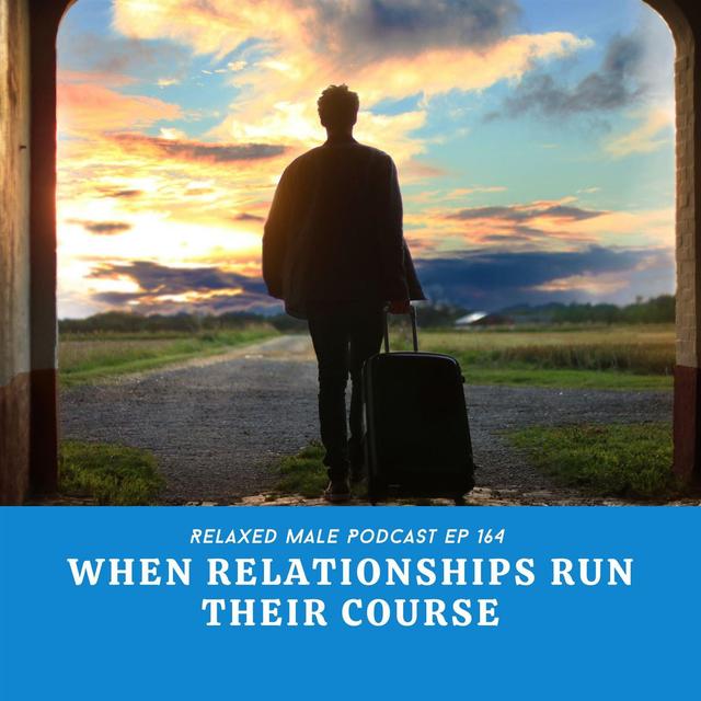 When Relationships Run Their Course - podcast episode cover