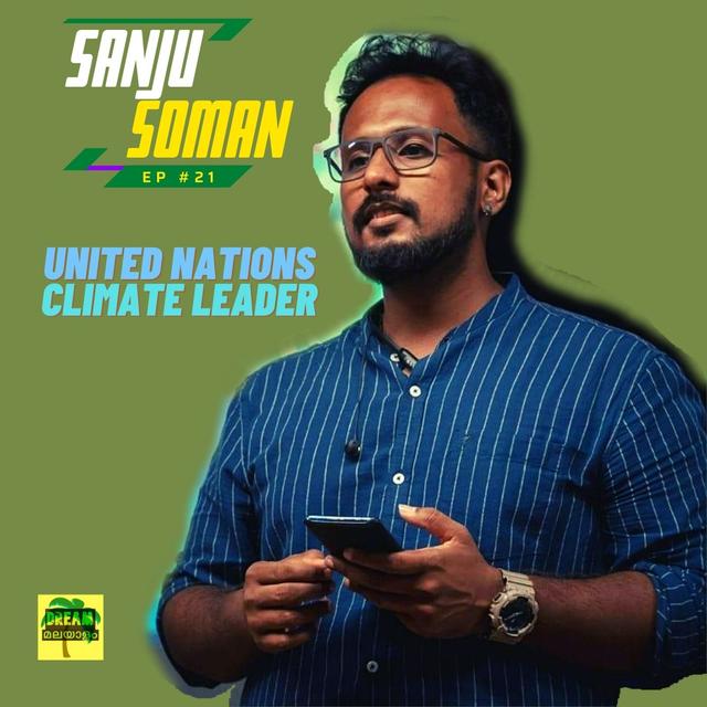 Sanju Soman United Nations Climate Leader Malayalam Podcast - podcast episode cover
