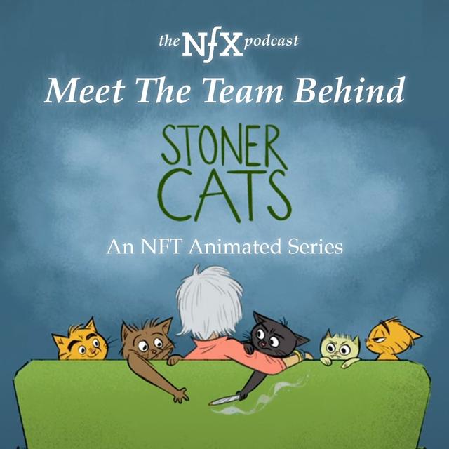 Meet the Team Behind 'Stoner Cats' (NFT Animated Series from Mila Kunis & Friends) - podcast episode cover