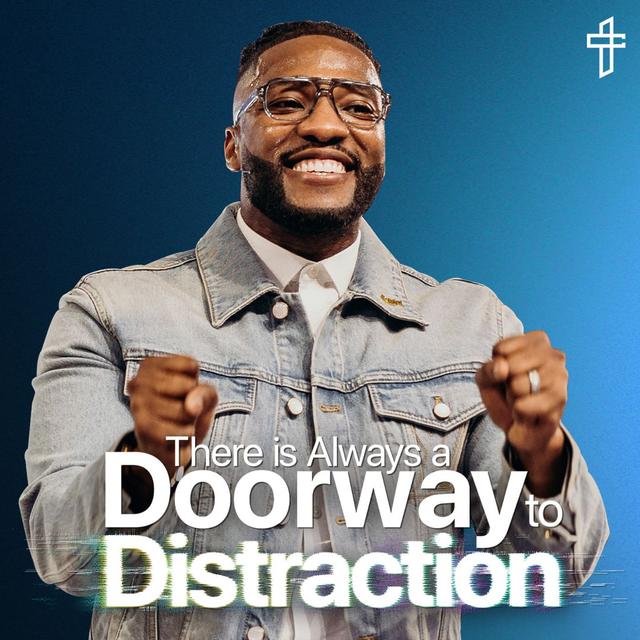 There Is Always a Doorway To Distraction // Death To Distraction: Week 2 // Michael Todd - podcast episode cover