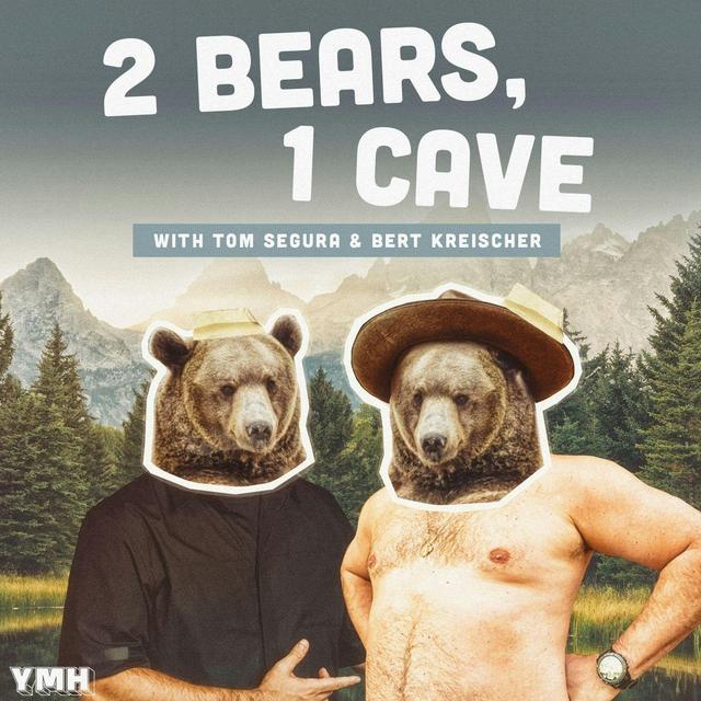 Ep. 86 | 2 Bears 1 Cave w/ Tom Segura & Felipe Esparza - podcast episode cover