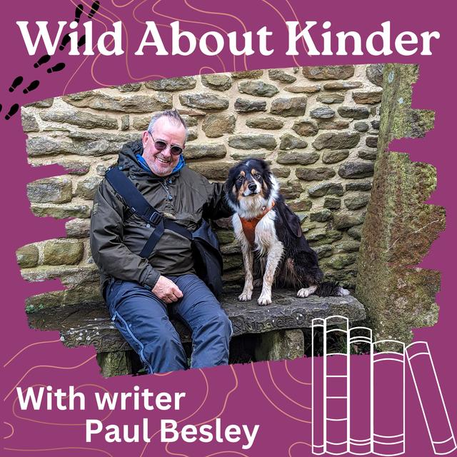 Kinder Scout: the true understanding of sublime - Interview with writer Paul Besley and his dog Scout - podcast episode cover