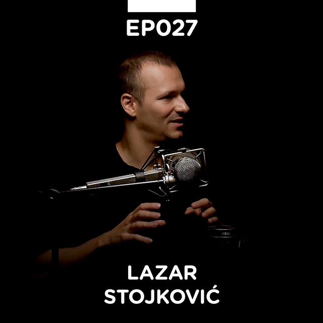 EP 027: Lazar Stojković - Pojačalo podcast - podcast episode cover