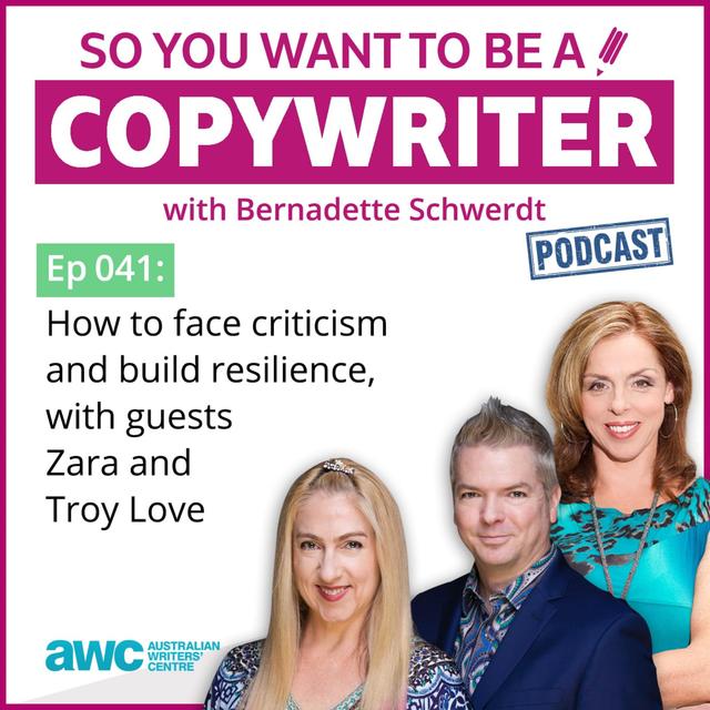 COPYWRITER 041: How to face criticism and build resilience, with guests Zara and Troy Love - podcast episode cover