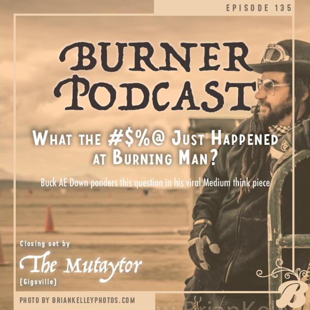 Episode 135: What the Fudge Just Happened at Burning Man? - podcast episode cover