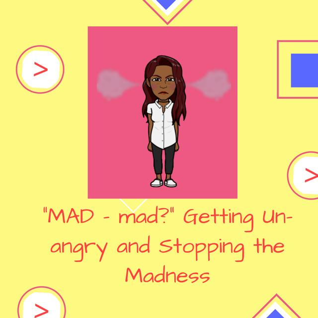 "MAD -mad?" Getting Un-angry and Stopping the Madness - podcast episode cover