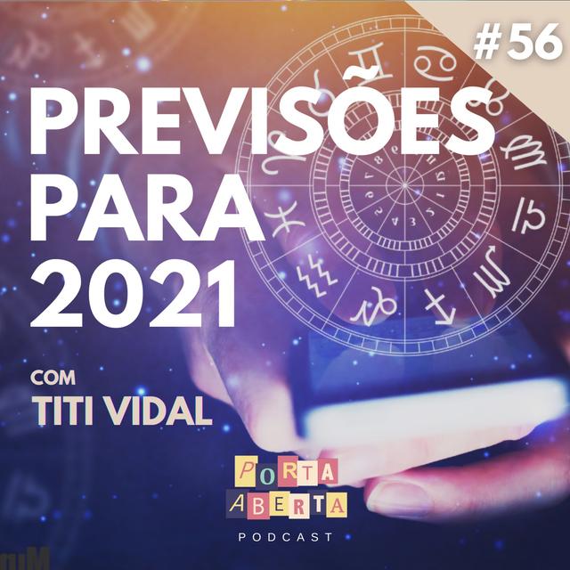 #56 : Previsões 2021 com Titi Vidal - podcast episode cover