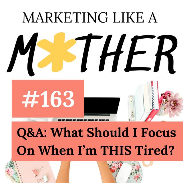 #163 - Q&A:What Should I Focus On When I’m THIS Tired? - podcast episode cover