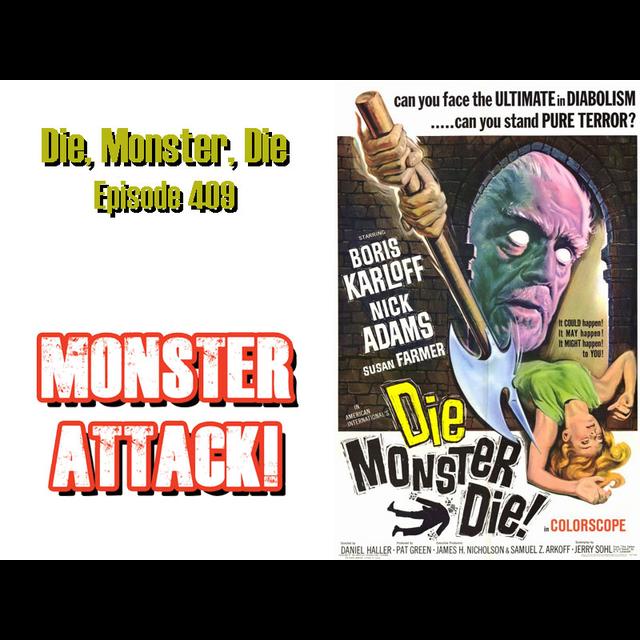 Die, Monster, Die | Episode 409 - podcast episode cover