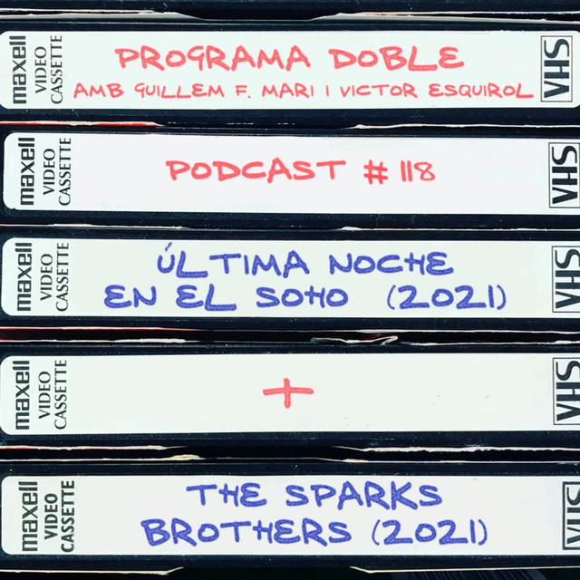 Programa Doble #118: Última noche en el Soho + The Sparks Brothers - podcast episode cover