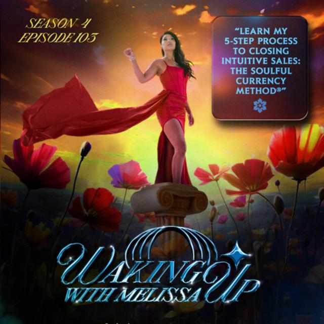 103: LEARN MY 5-STEP PROCESS TO CLOSING INTUITIVE SALES: THE SOULFUL CURRENCY METHOD - podcast episode cover