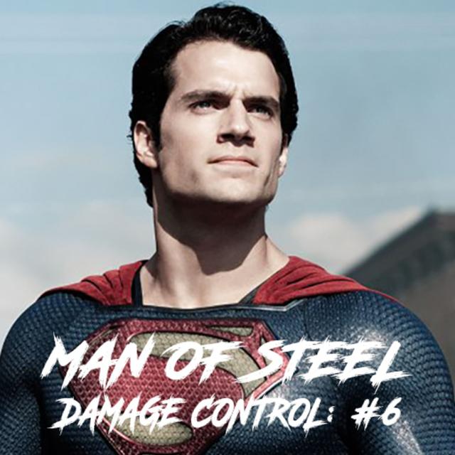 Damage Control: Ep 6 Man of Steel - podcast episode cover