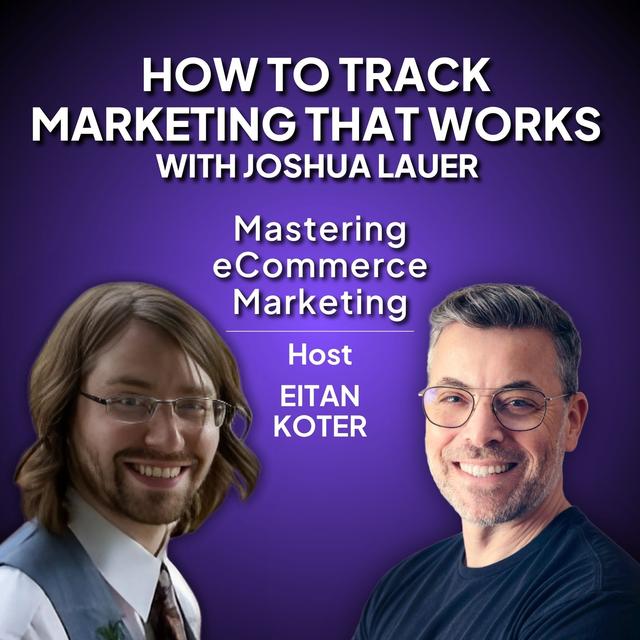 170. How to Track Marketing That Works with Joshua Lauer - podcast episode cover