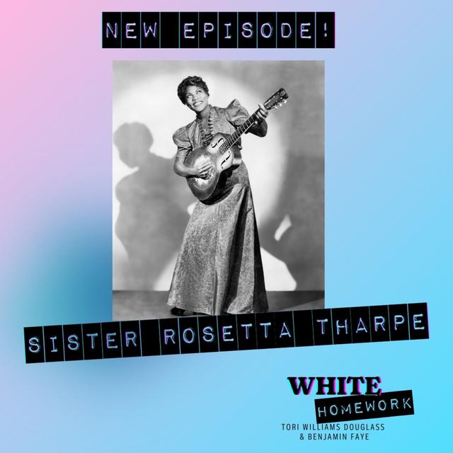 Black History! Sister Rosetta Tharpe - podcast episode cover