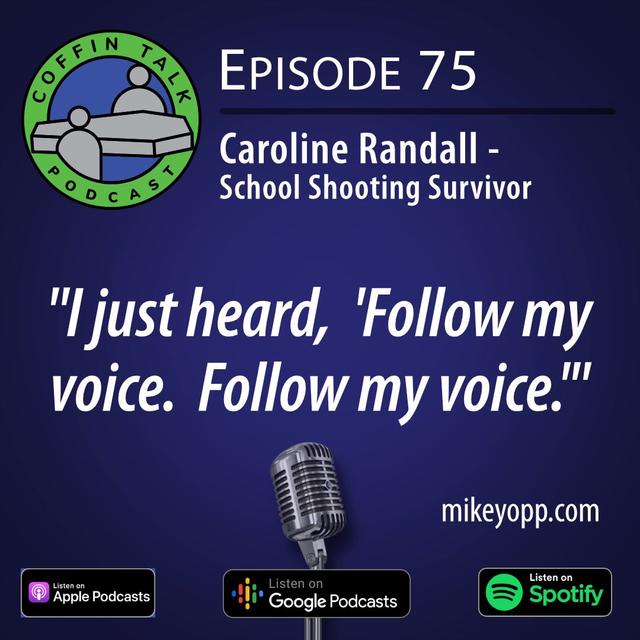 #75 - A School Shooting Survivor - Caroline Randall - "Oh, There's a Shooting?" - podcast episode cover