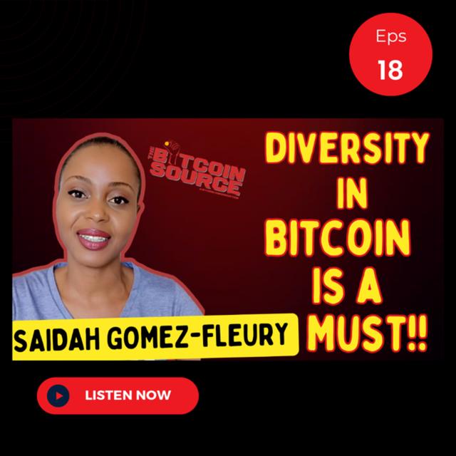 Fostering Inclusion in Bitcoin-Saidah Gomez-Fleury - podcast episode cover
