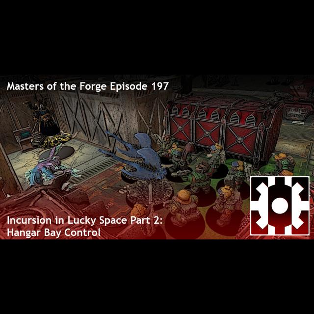 Episode 197 - Incursion in Lucky Space Part 2: Hangar Bay Control - podcast episode cover