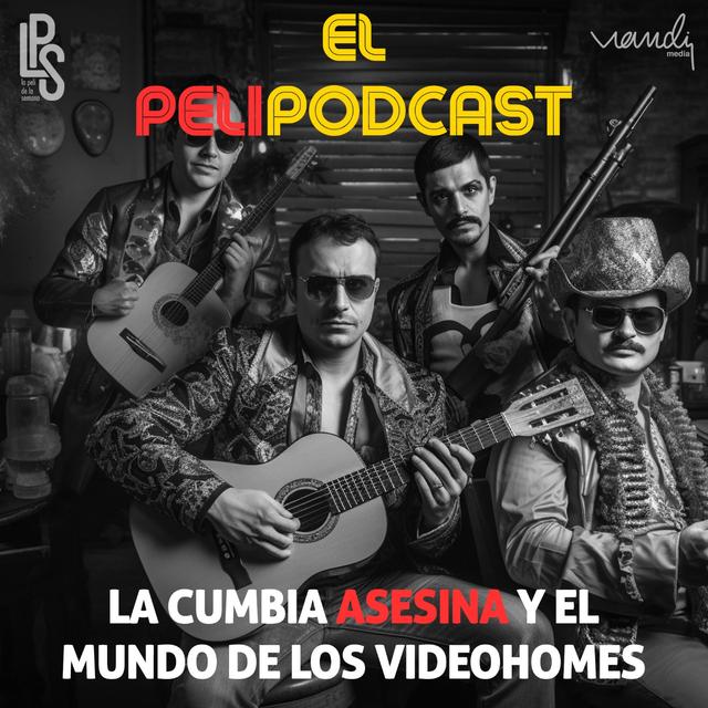 La Cumbia Asesina y el Mundo de los Videohomes - podcast episode cover