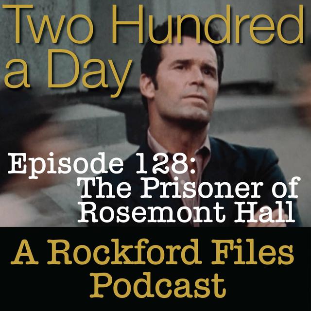 Episode 128: The Prisoner of Rosemont Hall - podcast episode cover