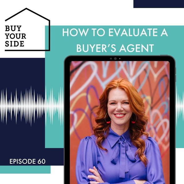 Ep 60. How to evaluate a Buyer’s Agent - podcast episode cover