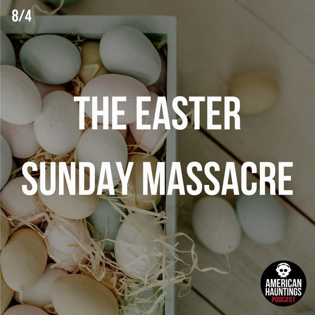 The Easter Sunday Massacre - podcast episode cover