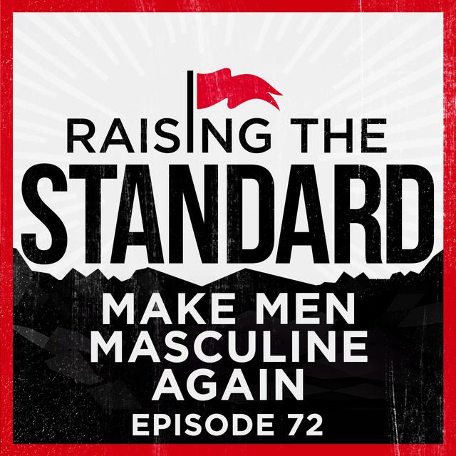 Make Men Masculine Again - podcast episode cover
