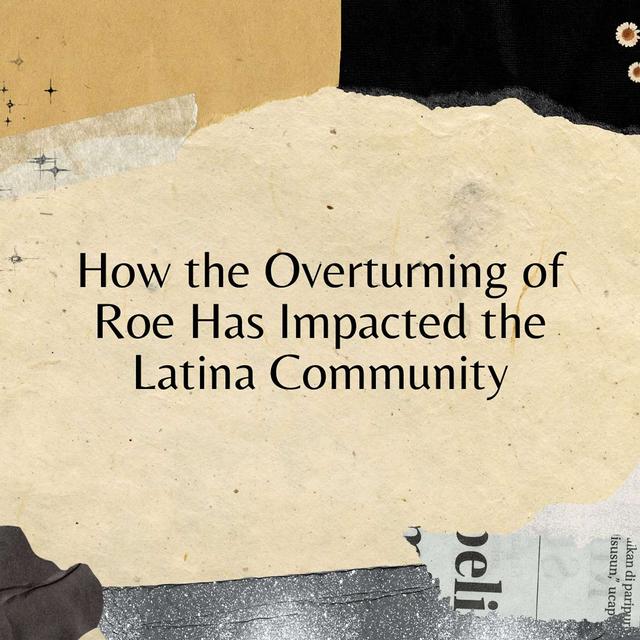 How the Overturning of Roe has Impacted the Latina Community - podcast episode cover