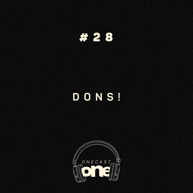 Dons - ONE Cast #28 - podcast episode cover