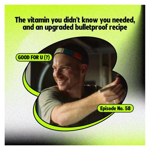 The vitamin you didn’t know you needed and an upgraded bullet proof recipe - podcast episode cover
